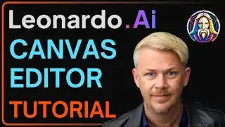 Leonardo AI Canvas Editor Tutorial