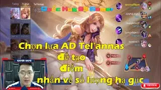 Chọn lựa AD Tel'annas để tạo điểm nhấn về số lượng hạ gục _ Quốc Huy 89 Gamer