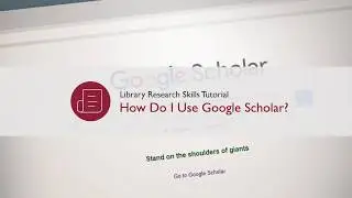 How Do I Use Google Scholar? (Library Research Skills Tutorial)