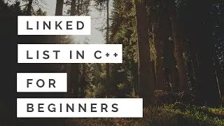 Linked List For Beginners in C++ : Overview of Linked List Part1