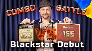 Battle: Blackstar debut 10e VS  Blackstar debut 15e. Який гітарний комбік для початківців краще?