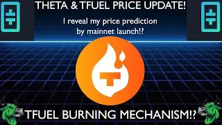 THETA & TFUEL - PRICE UPDATE - TFUEL BURNING MECHANISM!?