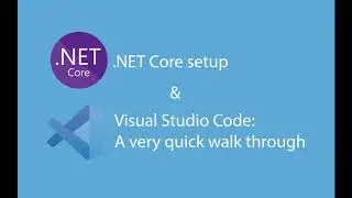 ASP NET Core | Visual Studio Code Setup