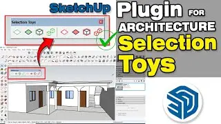 How to Use SketchUp Plugin Selection Toys | SketchUp Extensions For ARCHITECTURE | sketchup plugins