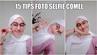 TIPS FOTO SENDIRI DI RUMAH | 15 TIPS FOTO SELFIE COMEL