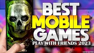 Top 10 BEST Mobile Games to play with FRIENDS in 2023