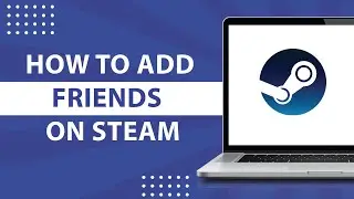 How to Add Friends in Steam-2023