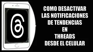 Cómo desactivar las notificaciones de tendencias en Threads