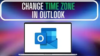 How to Change Time Zone in Outlook | Microsoft Outlook