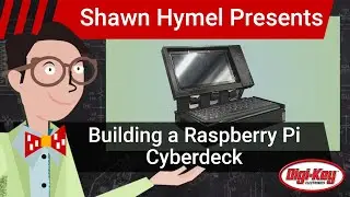 Building a Raspberry Pi Cyberdeck | Digi-Key Electronics