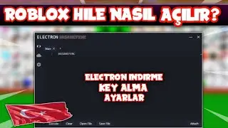 ROBLOX HACK NASIL AÇILIR? | ELECTRON EXPLOİT NASIL İNDİRİLİR & KEY ALINIR 2023 TÜRKÇE | Roblox Hack