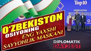 O‘zbekiston Osiyoning eng yaxshi sayyohlik maskanimi? | Diplomatik Dayjest