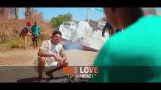 HAS LOVE - TSY ANAMBADY (Nouveauté Gasy 2024)