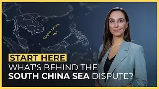 What’s behind the South China Sea dispute? | Start Here