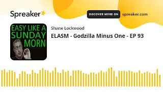 ELASM - Godzilla Minus One - EP 93