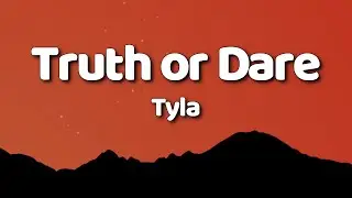 Tyla - Truth or Dare (Lyrics)