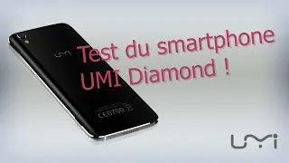 Test de l'UMI Diamond ! Un smartphone 4G, élégant et performant !