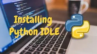 2. Installing Python IDLE in Windows 10 | Python Tutorial