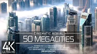 【4K】🌎 Drone Footage 🔥 50 MEGACITIES of the World 2019 🔥 Cinematic Aerial Film