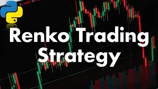 Renko Trading Strategy with Python: Your Secret Weapon 🔫