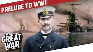 Europe Prior to World War I: Alliances and Enemies  I PRELUDE TO WW1 - Part 1/3