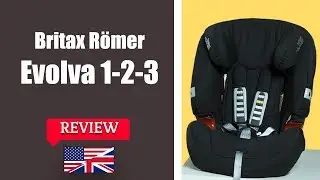 Britax Romer EVOLVA 1 2 3 - Child Car Seat FULL Review