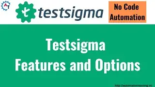 Testsigma | A No Code Test Automation Tool | Walkthrough the UI and Functionalities