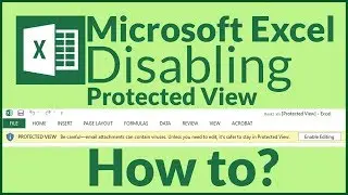 Disable protected mode OR remove the enable editing button of Microsoft Excel