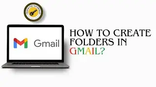 How To Create Folders In Gmail | Direct Emails To A Particular Folder