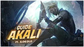 GUIDE AKALI - Assasin Rebelle (Ft Ilokolo)