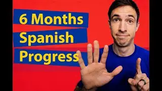 HOW I STUDY SPANISH | 6 Month Progress In Spanish