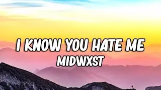 midwxst - i know you hate me (Lyrics)