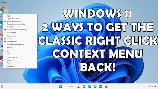 2 Ways How To Restore The Windows 10 Classic Right Click Context Menu in Windows 11