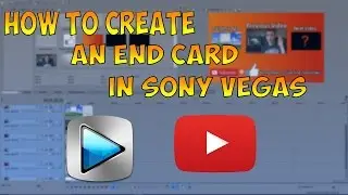 How to Make an End Card in Sony Vegas