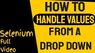 ✔ How To Select A Value Using Selenium | (Video 201)