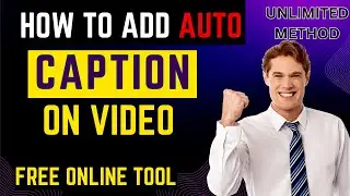 HOW TO ADD AUTO CAPTIONS ON VIDEO FREE | Free Online Software Unlimited 2023