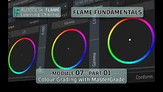 Flame Fundamentals - Module 7 - Part 01 - Colour Grading with MasterGrade