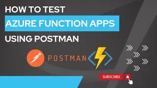 6. How To Test Azure Function Apps Using Postman | Azure Function Apps | Azure Function App Testing