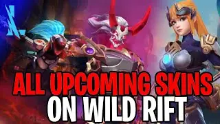 WILD RIFT - ALL UPCOMING SKINS W/ PRICES AND RELEASE DATE!- LEAGUE OF LEGENDS: WILD RIFT