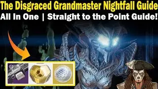 Destiny 2 | The Disgraced Grandmaster Nightfall Guide | FAST & EASY to follow Guide
