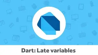 Dart: Late variables