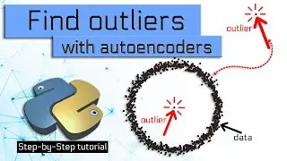 Find Outliers with AutoEncoder - Full Tutorial (Hands-on and Theory)