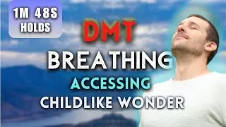 [ACCESS CHILDLIKE WONDER!] DMT Breathing | 1Min 48 Sec Holds (3 Rounds) [Session 27/31]