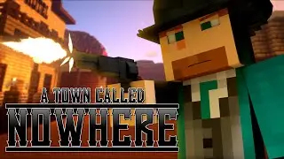 A TOWN CALLED NOWHERE (Minecraft Machinima)