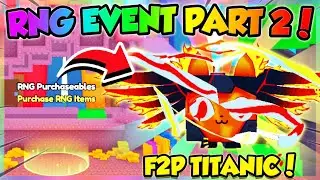 🎰RNG EVENT PART 2!! NEW *F2P TITANIC* in Pet Simulator 99!! (Roblox)