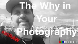 014 -The Why In Your Photography