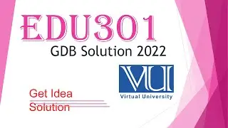 EDU301 GDB Solution / EDU301 GDB Solution 2022 / #edu301 #gdb #gdb_solution