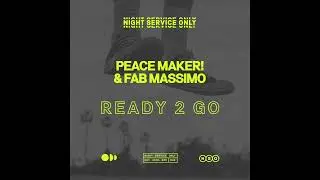 Peacemaker! & Fab Massimo - Ready 2 Go