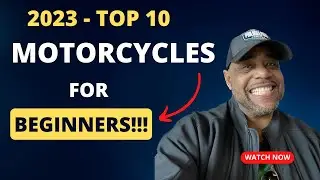 2023 - TOP 10 Motorcycles for Beginners