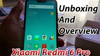 Xiaomi Redmi 6 Pro Unboxing And Overview 2019